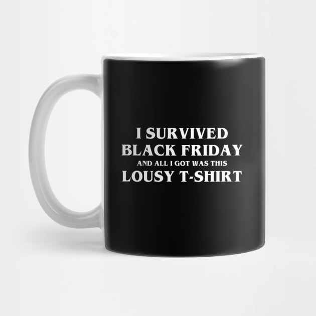 I Survived Black Friday by YiannisTees